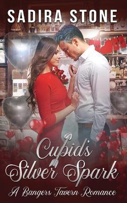 Cupid's Silver Spark: A Bangers Tavern Romance Novella - Sadira Stone - cover