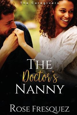 The Doctor's Nanny - Rose Fresquez - cover