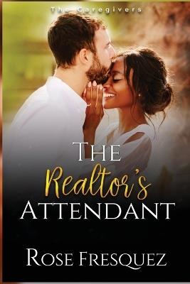 The Realtor's Attendant - Rose Fresquez - cover