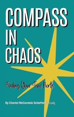 Compass In Chaos - Chantel McCormick Schieffer - cover