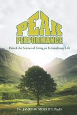 Peak Performance: Unlock the Science of Living an Extraordinary Life