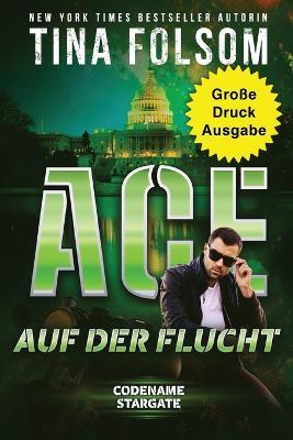 Ace auf der Flucht (Grosse Druckausgabe) - Tina Folsom - cover