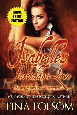 Isabelle's Forbidden Love (Large Print Edition): Scanguards Hybrids #4 - Tina Folsom - cover