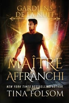 Maître Affranchi (Les Gardiens de la Nuit - Tome 2) - Tina Folsom - cover