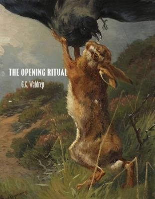 The Opening Ritual - G.C. Waldrep - cover