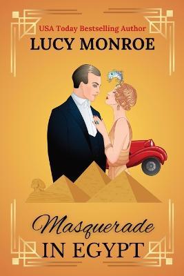 Masquerade in Egypt - Lucy Monroe - cover