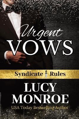 Urgent Vows: Syndicate Rules - Lucy Monroe - cover