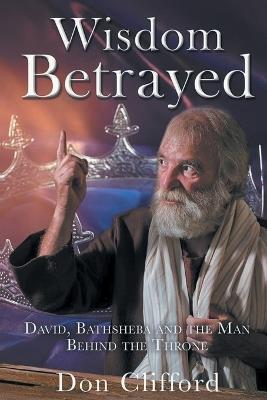 Wisdom Betrayed - Don Clifford - cover