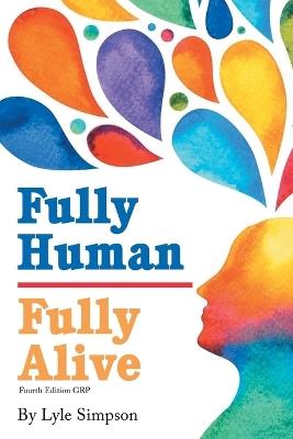 Fully Human / Fully Alive: A Human Model: A Human Model: A Human Model - Lyle L Simpson - cover