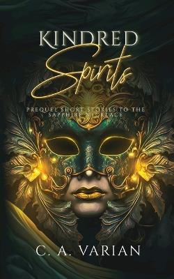 Kindred Spirits: Prequel to The Sapphire Necklace - C A Varian - cover