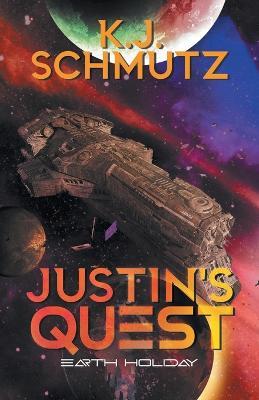 Justin's Quest: Earth Holiday - K J Schmutz - cover
