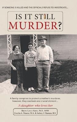 Is It Still Murder: A Daughter Who Loves her - Msw Sherry Lewis Henry - cover