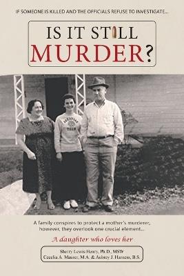 Is It Still Murder: A Daughter Who Loves her - Msw Sherry Lewis Henry - cover