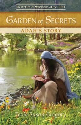 Garden of Secrets: Adah's Story - Texie Susan Gregory - cover