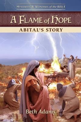 A Flame of Hope: Abital's Story - Beth Adams - cover