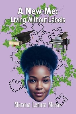 A New Me: Living Without Labels - Macena Mason - cover