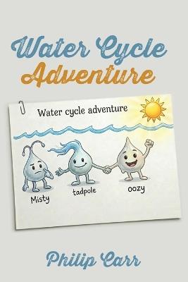 Water Cycle Adventure - Philip Carr - cover