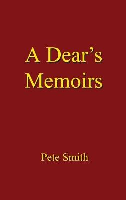 A Dear's Memoirs - Pete Smith - cover