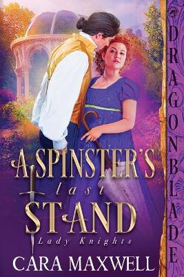 A Spinster's Last Stand - Cara Maxwell - cover