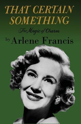 That Certain Something: The Magic of Charm - Arlene Francis - cover