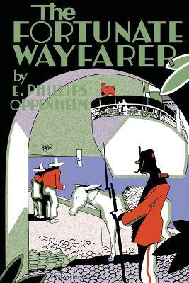 The Fortunate Wayfarer - E Phillips Oppenheim - cover