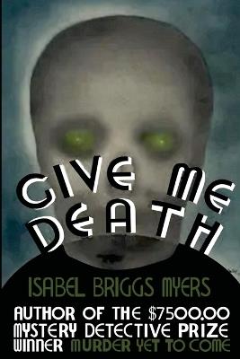 Give Me Death - Isabel Briggs Myers - cover