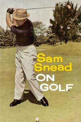 Sam Snead on Golf - Sam Snead - cover