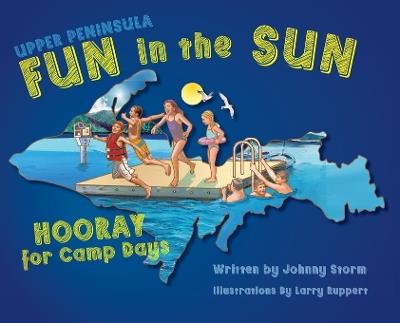 Upper Peninsula Fun in the Sun: Hooray for Camp Days - Johnny Storm - cover