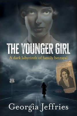 The Younger Girl: A Historical Thriller Based on a True Crime - Georgia Jeffries - cover