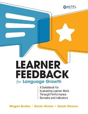 Learner Feedback for Language Growth: A Guidebook for Evaluating Learner Work Through Performance Domains and Indicators - Karen Nickel,Sarah Strauss,Megan Budke - cover