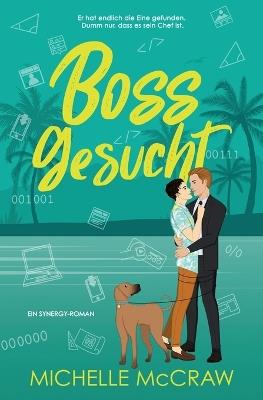 Boss gesucht: Eine Chef-Assistent-Romance - Michelle McCraw - cover