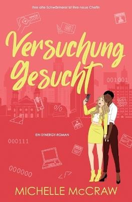 Versuchung gesucht: Eine Büroromanze mit dem besten Freund des Bruders - Michelle McCraw - cover