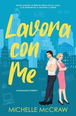 Lavora con Me: Un Romance in Ufficio da Nemici ad Amanti - Michelle McCraw - cover