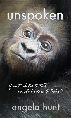 Unspoken - Angela E Hunt - cover