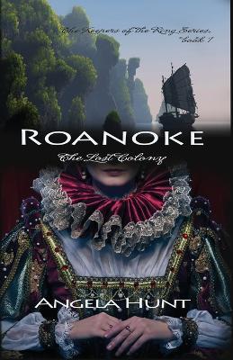 Roanoke, the Lost Colony - Angela E Hunt - cover