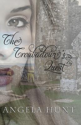 The Troubadour's Quest - Angela E Hunt - cover