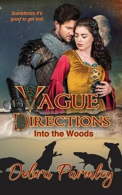 Vague Directions: Into the Woods - Debra Parmley - cover