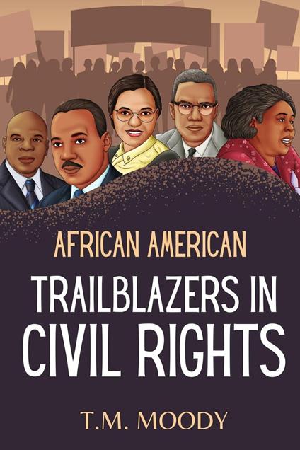 African American Trailblazers in Civil Rights - T.M. Moody - ebook