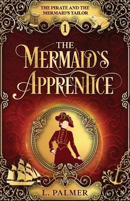 The Mermaid's Apprentice - L Palmer - cover