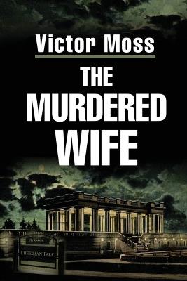 The Murdered Wife - Victor Moss - cover