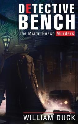 Detective Bench: The Miami Beach Murders - William Duck - cover