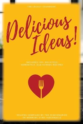 Delicious Ideas!: The Legacy Cookbook - Agape International Cathedral,S E E D Ministry - cover