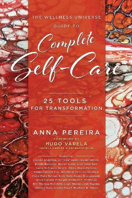 The Wellness Universe Guide to Complete Self-Care: 25 Tools for Transformation - Anna Pereira - cover