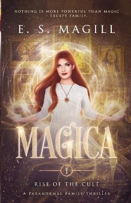 Magica: Rise of the Cult - E S Magill - cover
