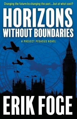 Horizons Without Boundaries: A Project Pegasus Novel - Erik Foge - cover