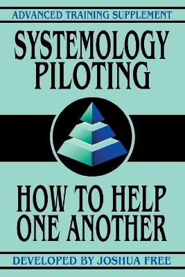 Systemology Piloting: How To Help One Another - Joshua Free - cover