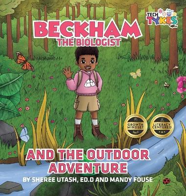 Beckham the Biologist and the Outdoor Adventure - Sheree Utash,Mandy Fouse - cover