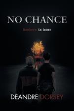 No chance: Nowhere is home