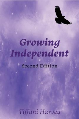 Growing Independent: A Complementary Workbook to A Journey to Independence - Tiffani Harvey - cover