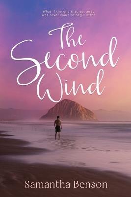 The Second Wind: A small town, second chance, steamy romance - Samantha Benson - cover